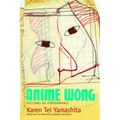 Anime Wong: Fictions of Performance