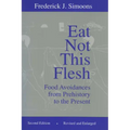 Eat Not This Flesh: Food Avoidances from Prehistory to the Present