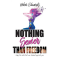 Nothing Sexier Than Freedom
