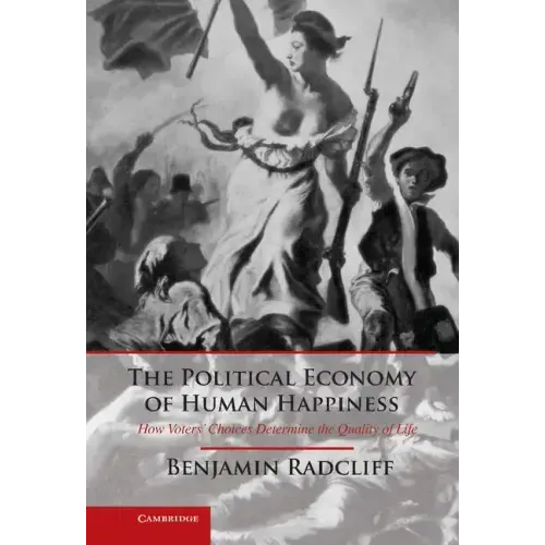 The Political Economy of Human Happiness