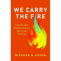 We Carry the Fire: Family and Citizenship as Spiritual Calling