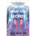 You Are What You Secrete: A Practical Guide to Common, Hormone-Related Diseases