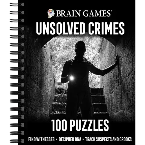 Brain Games - Unsolved Crimes: 100 Puzzles