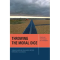 Throwing the Moral Dice: Ethics and the Problem of Contingency