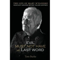 Evil Must Not Have the Last Word: The Life of Mary Wygodski; Holocaust Survivor, Mother, Teacher, & Witness: The Life of Mary Wygodski;