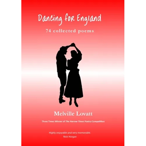 Dancing for England: 74 Collected Poems