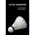 Better Badminton (Reprint Edition)