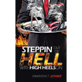 Steppin Out of Hell with High Heels on