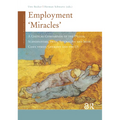 Employment 'Miracles': A Critical Comparison of the Dutch, Scandinavian, Swiss, Australian and Irish Cases Versus Germany and the Us
