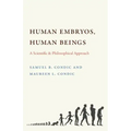 Human Embryos, Human Beings: A Scientific and Philosophical Approach