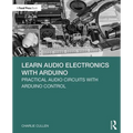 Learn Audio Electronics with Arduino: Practical Audio Circuits with Arduino Control