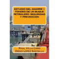 ESTUDIO DEL AMARRE y FONDEO DE UN BUQUE PETROLERO: Seguridad Y Prevencion