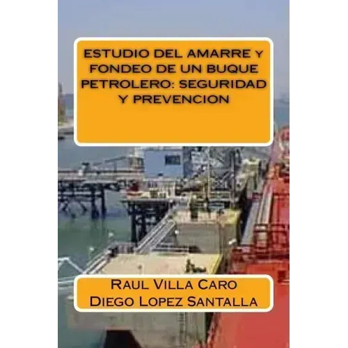 ESTUDIO DEL AMARRE y FONDEO DE UN BUQUE PETROLERO: Seguridad Y Prevencion