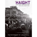 The Haight: Revised and Expanded: Love, Rock, and Revolution
