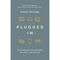 Plugged in: Connecting Your Faith with What You Watch, Read, and Play