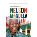 La biografía de Nelson Mandela: Una vida entera dedicada a la lucha contra la opresión racial y hacia la igualdad.