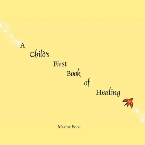 A Child's First Book of Healing: An Introduction to Healing for Children