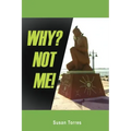 Why? Not Me!