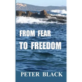 From Fear To Freedom