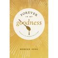 Forever in My Goodness: Trusting in the Abundant Favor of God