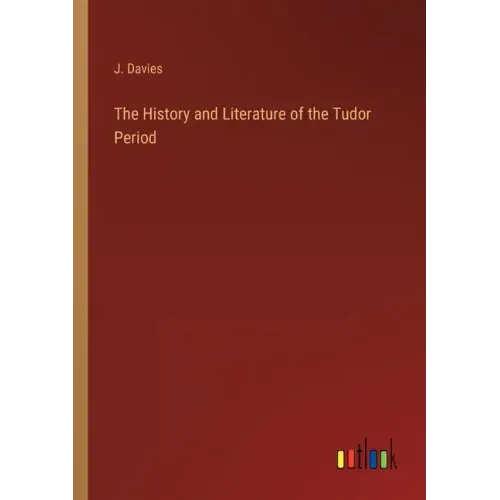 The History and Literature of the Tudor Period