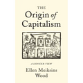 The Origin of Capitalism: A Longer View