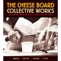The Cheese Board: Collective Works: Bread, Pastry, Cheese, Pizza [A Baking Book]