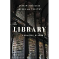 The Library: A Fragile History