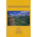 The Western San Juan Mountains: Their Geology, Ecology and Human History