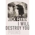 I Will Destroy You: Poems