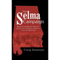 The Selma Campaign: Martin Luther King Jr., Jimmie Lee Jackson, and the Defining Struggle of the Civil Rights Era