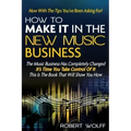 How To Make It In The New Music Business: Now With The Tips You've Been Asking For!