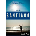 Estudios Biblicos - Santiago: Libro de Santiago
