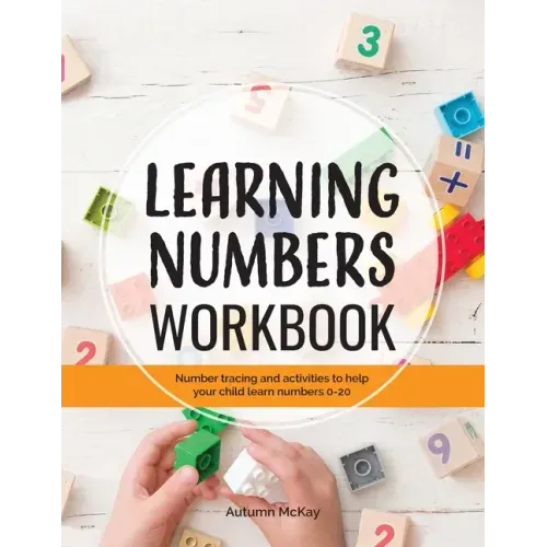 Learning Numbers Workbook: Number Tracing and Activity Practice Book for Numbers 0-20 (Pre-K, Kindergarten and Kids Ages 3-5)