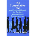 The Consultative PM: An Evolved Model for Project Management Competencies