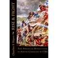 Rise & Fight: The American Revolution in South Carolina in 1781