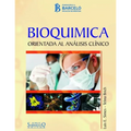 Bioquímica: Orientada al análisis clínico