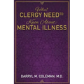 What Clergy Need To Know About: Mental Illness