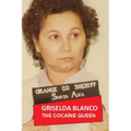 Griselda Blanco: The Cocaine Queen