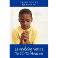 Everybody Wants To Go To Heaven