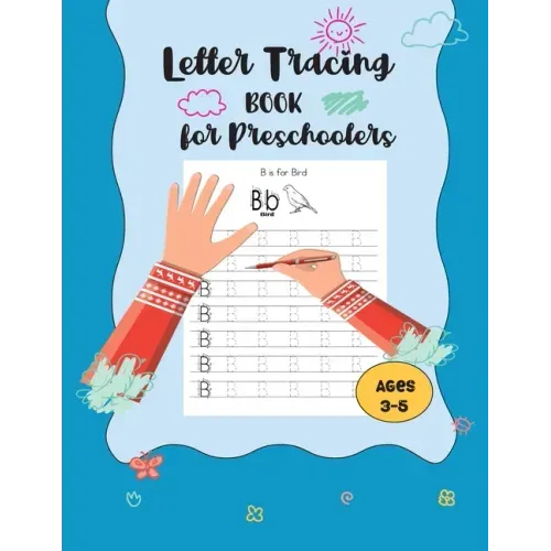 Letter Tracing Book for Preschoolers: Tracing Letter Notebook For Preschool Kids - Handwriting Workbook, ABC Alphabet Tracing - Kindergarten writing p