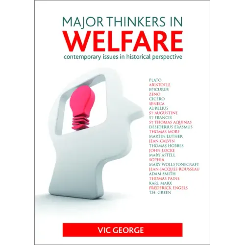 Major Thinkers in Welfare: Contemporary Issues in Historical Perspective