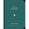 The Unknowable: The Herbert Spencer Lecture