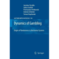 Dynamics of Gambling: Origins of Randomness in Mechanical Systems