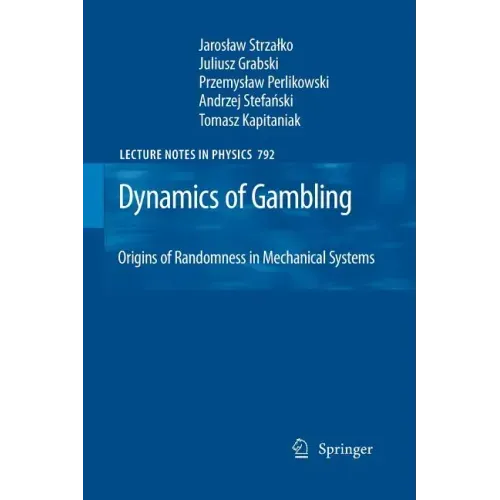 Dynamics of Gambling: Origins of Randomness in Mechanical Systems