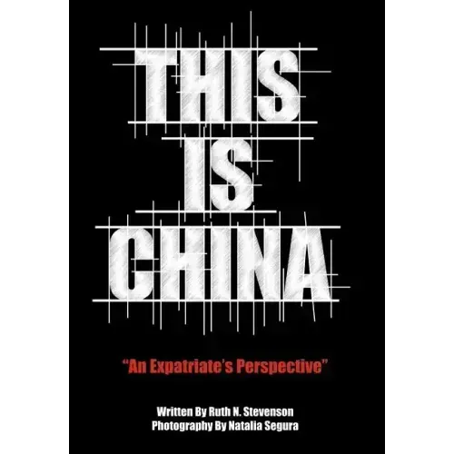 This Is China: An Expatriate's Perspective
