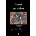 Pasos Inciertos: Antologia 1948 - 2014