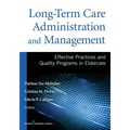 Long-Term Care Administration and Management: Effective Practices and Quality Programs in Eldercare