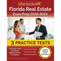 Florida Real Estate Exam Prep 2023 - 2024: 3 Practice Tests and Study Manual for the FL License [Includes Detailed Answer Explanations]