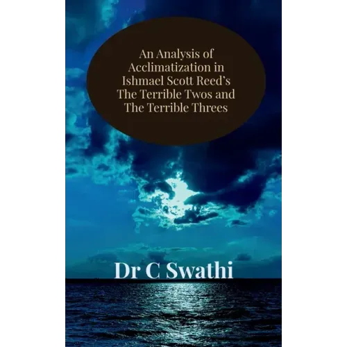 An Analysis of Acclimatization in Ishmael Scott Reed's The Terrible Twos and The Terrible Threes